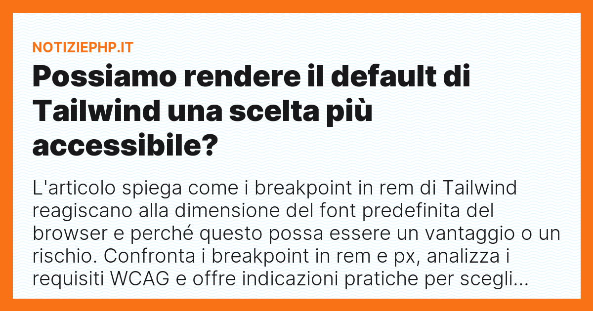 Possiamo rendere il default di Tailwind una scelta più accessibile?
