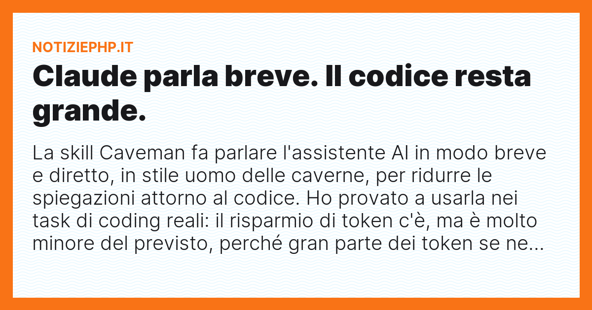 Claude parla breve. Il codice resta grande.