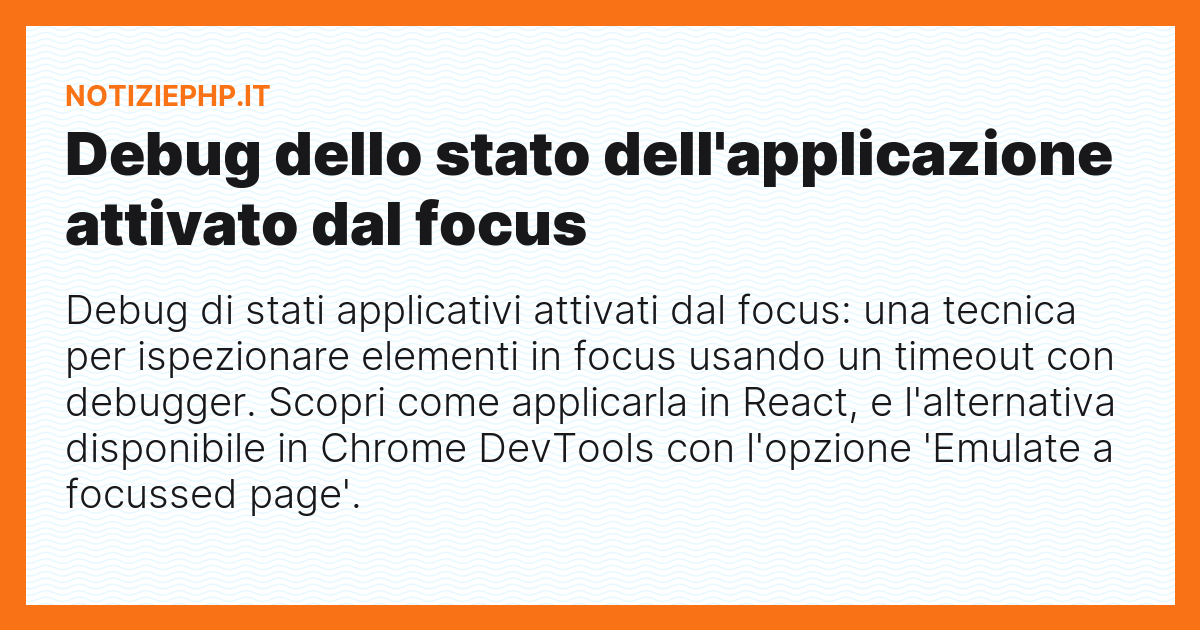 Debug dello stato dell'applicazione attivato dal focus