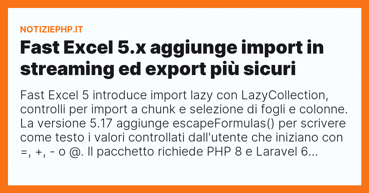 Fast Excel 5.x aggiunge import in streaming ed export più sicuri