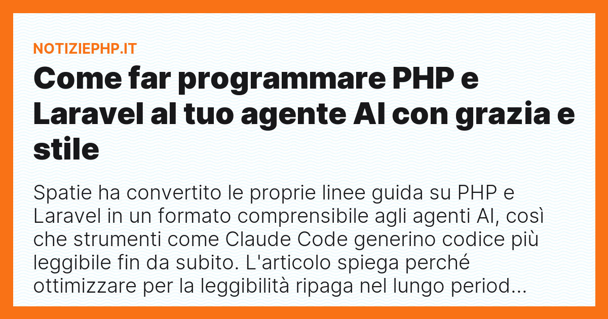 Come far programmare PHP e Laravel al tuo agente AI con grazia e stile