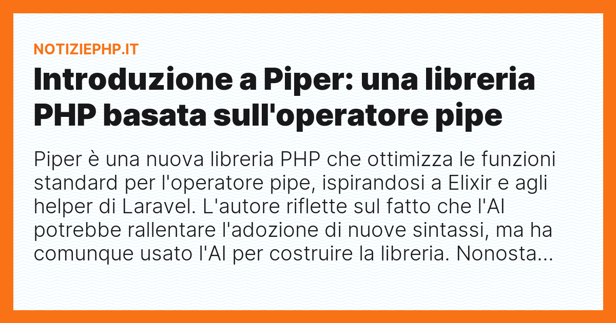 Introduzione a Piper: una libreria PHP basata sull'operatore pipe