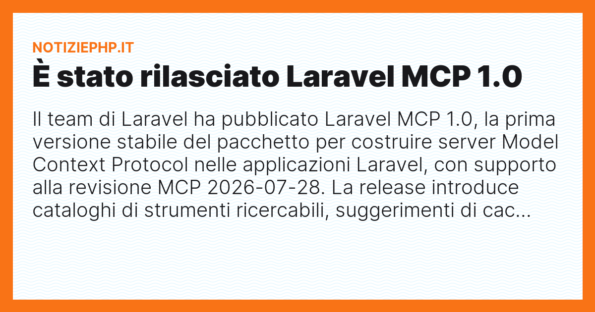 È stato rilasciato Laravel MCP 1.0