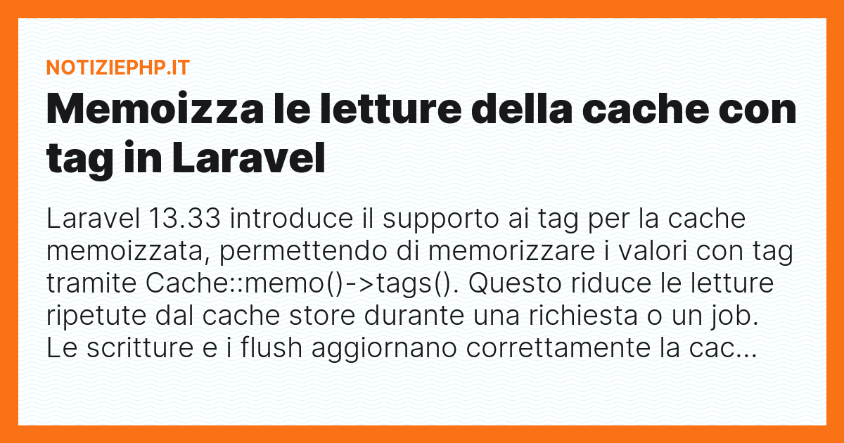Memoizza le letture della cache con tag in Laravel