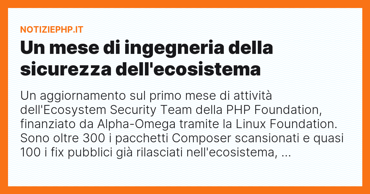 Un mese di ingegneria della sicurezza dell'ecosistema