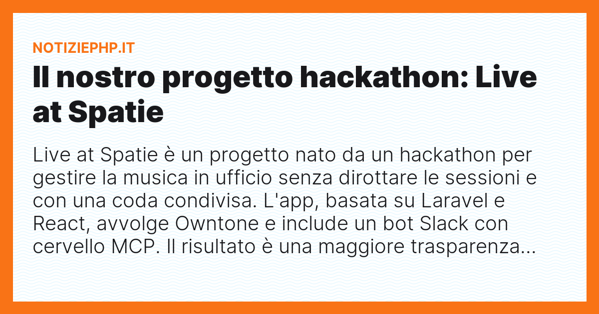 Il nostro progetto hackathon: Live at Spatie