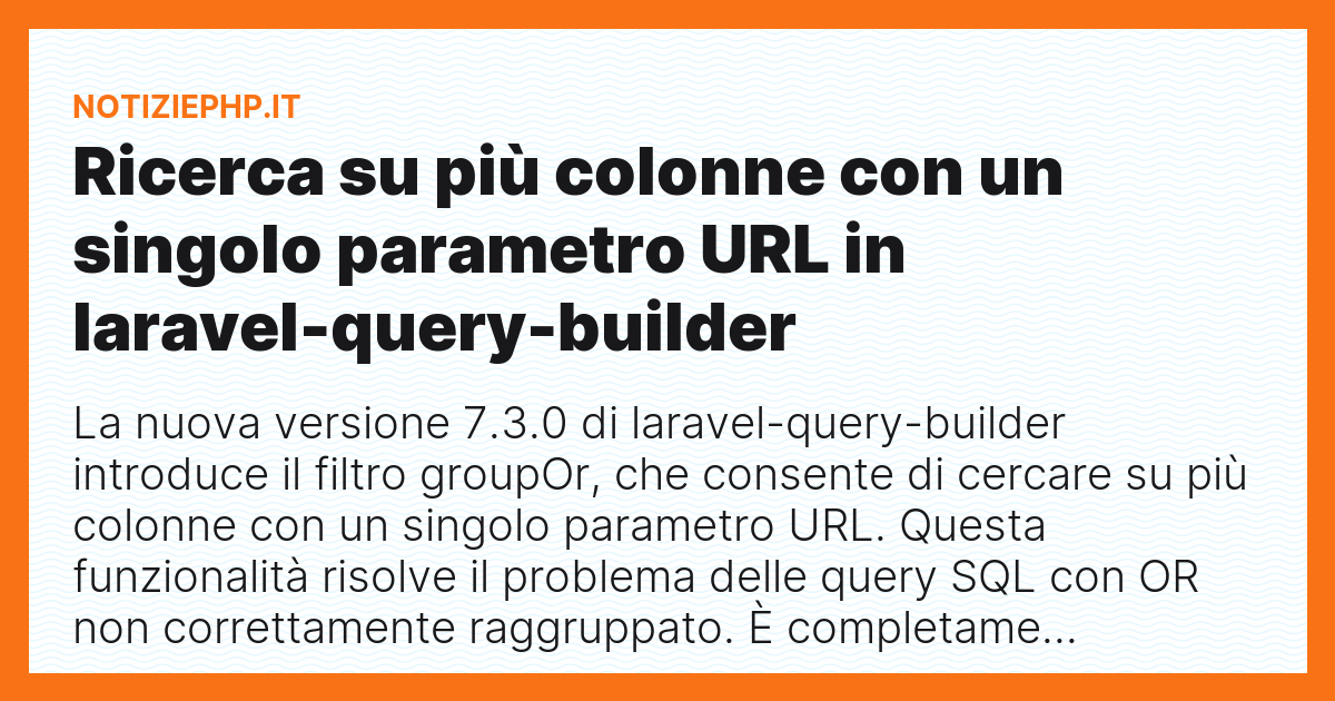 Ricerca su più colonne con un singolo parametro URL in laravel-query-builder