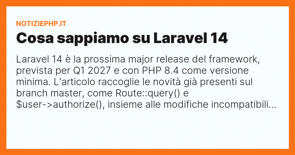 Cosa sappiamo su Laravel 14